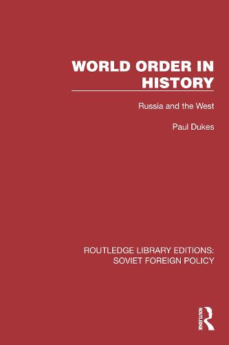World Order in History: Russia and the West (Routledge Library Editions: Soviet Foreign Policy)