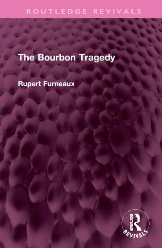 The Bourbon Tragedy (Routledge Revivals)