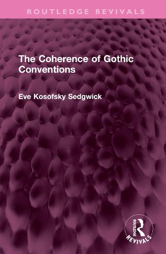 The Coherence of Gothic Conventions (Routledge Revivals)