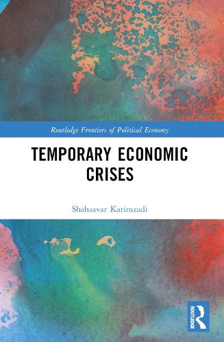 Temporary Economic Crises (Routledge Frontiers of Political Economy)