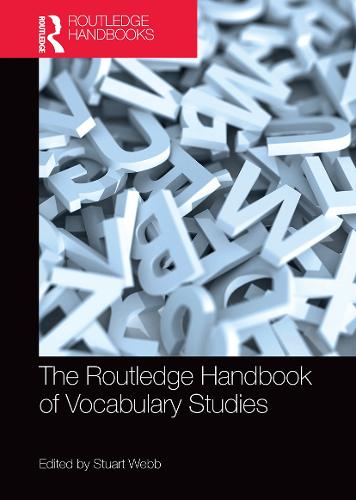 The Routledge Handbook of Vocabulary Studies (Routledge Handbooks in Linguistics)