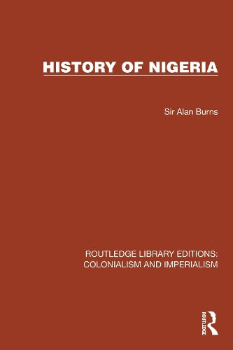 History of Nigeria (Routledge Library Editions: Colonialism and Imperialism)