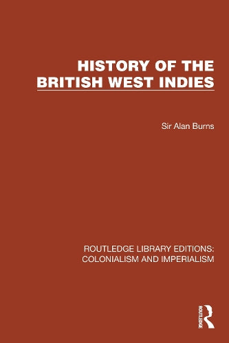 History of the British West Indies (Routledge Library Editions: Colonialism and Imperialism)