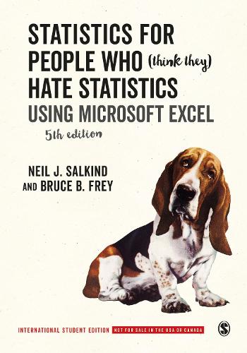 Statistics for People Who (Think They) Hate Statistics - International Student Edition: Using Microsoft Excel