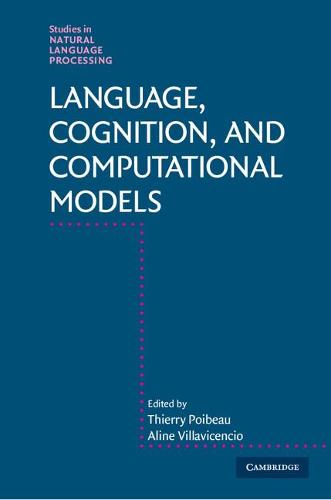 Language, Cognition, and Computational Models (Studies in Natural Language Processing)