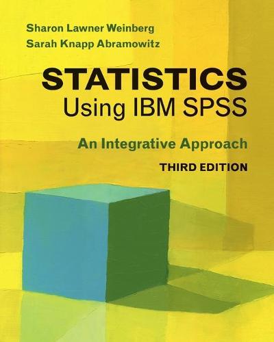 Statistics Using IBM SPSS: An Integrative Approach