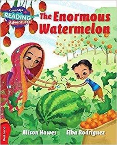The Enormous Watermelon Red Band (Cambridge Reading Adventures)