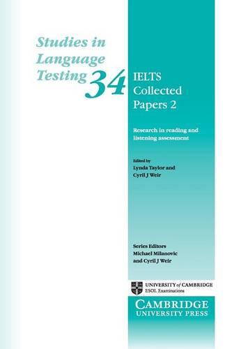 IELTS Collected Papers 2: Research in Reading and Listening Assessment (Studies in Language Testing)