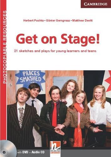 Get on Stage! Teacher's Book with DVD and Audio CD: 21 Sketches and Plays for Young Learners and Teens (Helbling Photocopiable Resources)