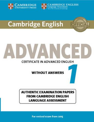 Cambridge English Advanced 1 for Revised Exam from 2015 Student's Book without Answers: Authentic Examination Papers from Cambridge English Language Assessment (CAE Practice Tests)