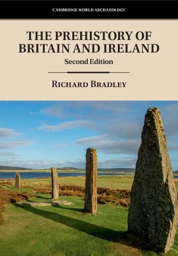 The Prehistory of Britain and Ireland (Cambridge World Archaeology)