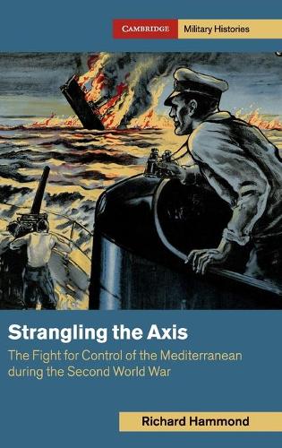 Strangling the Axis (Cambridge Military Histories)