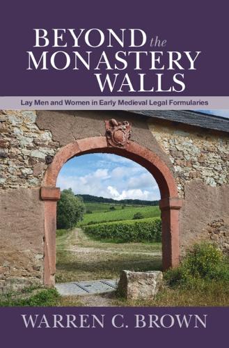 Beyond the Monastery Walls: Lay Men and Women in Early Medieval Legal Formularies