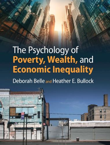 The Psychology of Poverty, Wealth, and Economic Inequality