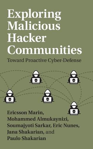 Exploring Malicious Hacker Communities: Toward Proactive Cyber-Defense