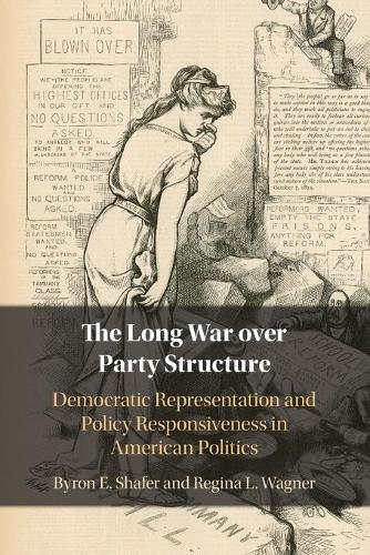 The Long War over Party Structure: Democratic Representation and Policy Responsiveness in American Politics