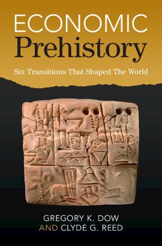 Economic Prehistory: Six Transitions That Shaped The World