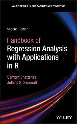 Handbook of Regression Analysis With Applications in R (Wiley Series in Probability and Statistics)
