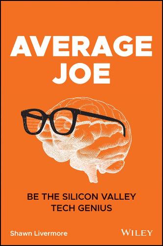 Average Joe: Be the Silicon Valley Tech Genius