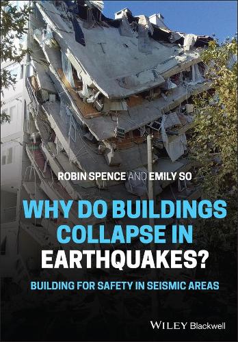 Why Do Buildings Collapse in Earthquakes?: Building for Safety in Seismic Areas