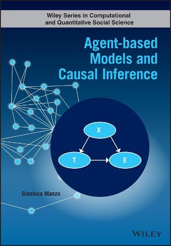 Agent-based Models and Causal Inference (Wiley Series in Computational and Quantitative Social Science)