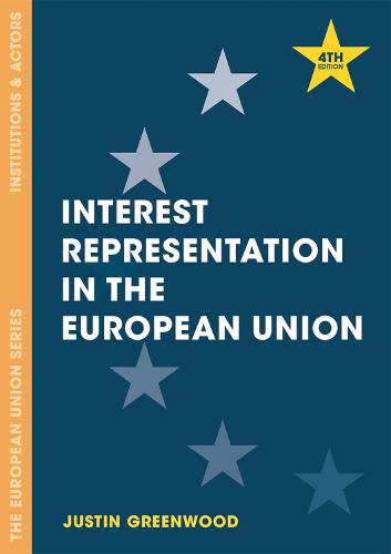 Interest Representation in the European Union (The European Union Series)