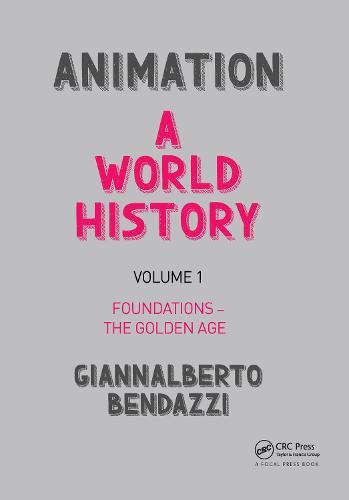 Animation: A World History: Volume I: Foundations - The Golden Age: 1