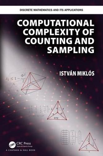 Computational Complexity of Counting and Sampling (Discrete Mathematics and Its Applications)