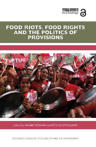 Food Riots, Food Rights and the Politics of Provisions (Routledge Studies in Food, Society and the Environment)