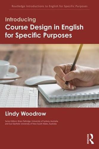 Introducing Course Design in English for Specific Purposes (Routledge Introductions to English for Specific Purposes)