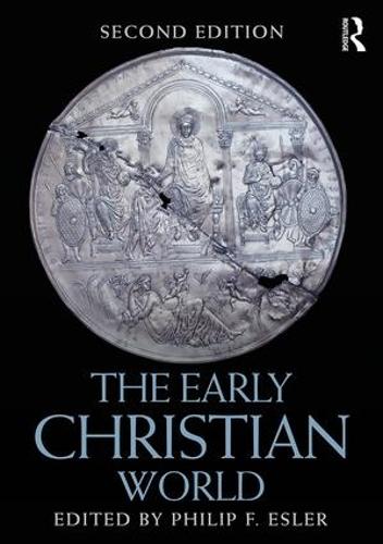 The Early Christian World (Routledge Worlds)