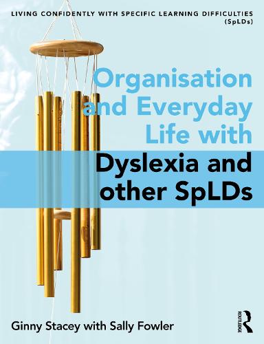 Organisation and Everyday Life with Dyslexia and other SpLDs