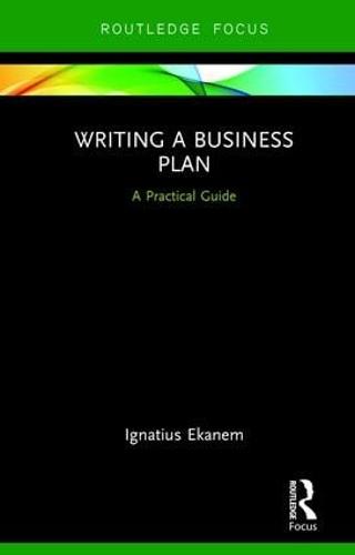 Writing a Business Plan: A Practical Guide (Routledge Focus on Business and Management)