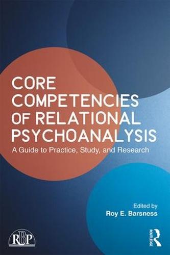 Core Competencies of Relational Psychoanalysis (Relational Perspectives Book Series)