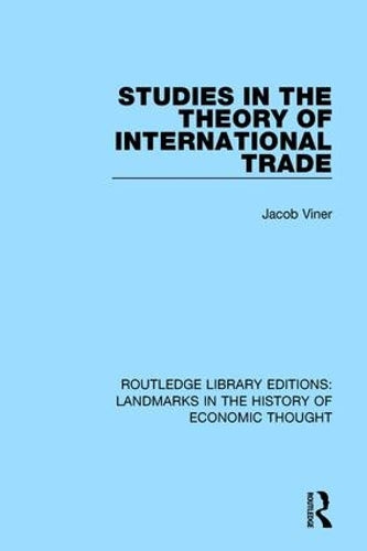 Studies in the Theory of International Trade (Routledge Library Editions: Landmarks in the History of Economic Thought)