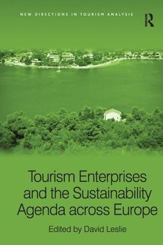 Tourism Enterprises and the Sustainability Agenda across Europe (New Directions in Tourism Analysis)