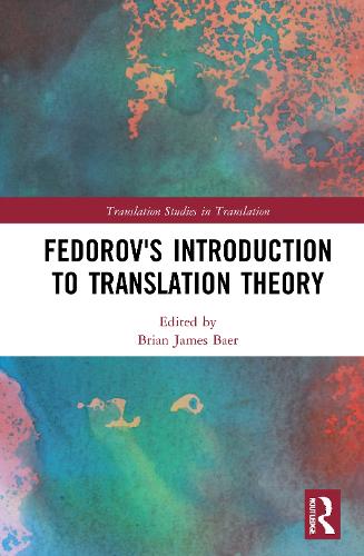 Fedorov's Introduction to Translation Theory (Translation Studies in Translation)