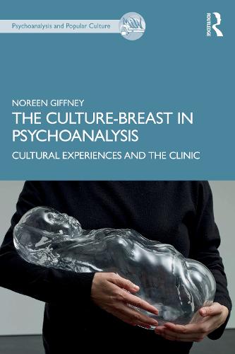 The Culture-Breast in Psychoanalysis: Cultural Experiences and the Clinic