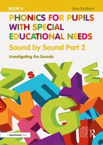 Phonics for Pupils with Special Educational Needs Book 5: Sound by Sound Part 3: Exploring the Sounds