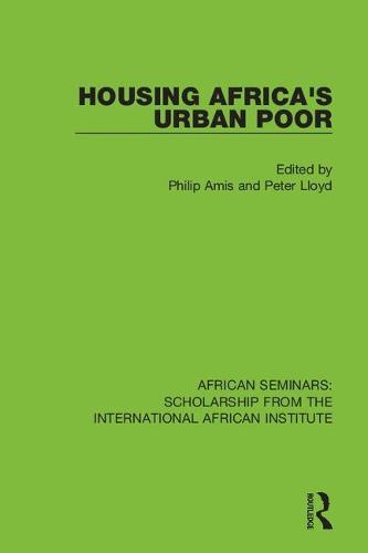 Housing Africa's Urban Poor (African Seminars: Scholarship from the International African Institute)