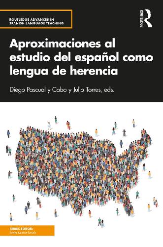 Aproximaciones al estudio del español como lengua de herencia (Routledge Advances in Spanish Language Teaching)