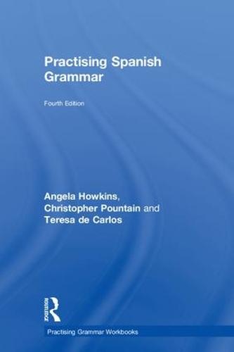 Practising Spanish Grammar (Practising Grammar Workbooks)