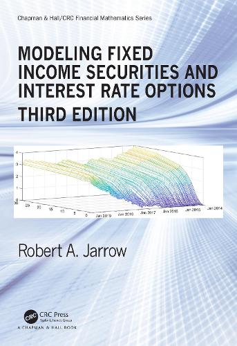 Modelling Fixed Income Securities and Interest Rate Options (Chapman & Hall/CRC Financial Mathematics Series)