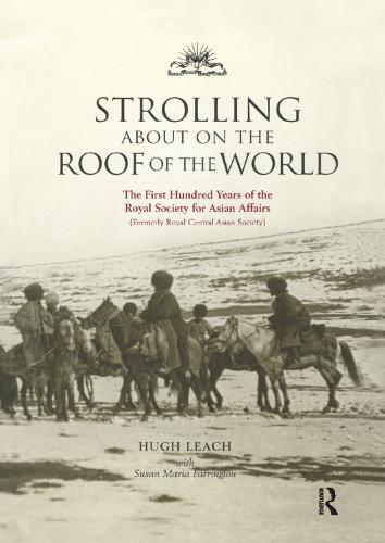 Strolling About on the Roof of the World: The First Hundred Years of the Royal Society for Asian Affairs