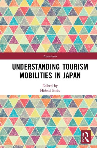 Understanding Tourism Mobilities in Japan (Antinomies)