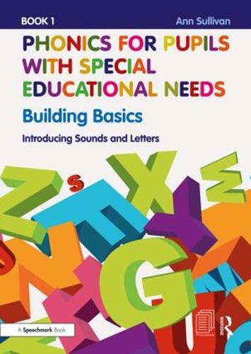 Phonics for Pupils with Special Educational Needs Book 1: Building Basics: Introducing Sounds and Letters