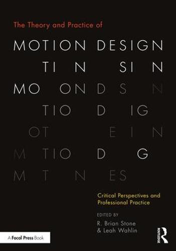 The Theory and Practice of Motion Design: Critical Perspectives and Professional Practice