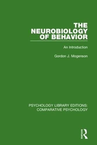 The Neurobiology of Behavior: An Introduction (Psychology Library Editions: Comparative Psychology)