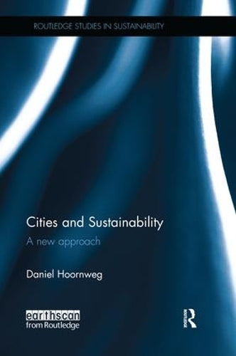 Cities and Sustainability: A new approach (Routledge Studies in Sustainability)