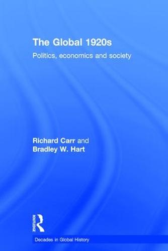 The Global 1920s: Politics, economics and society (Decades in Global History)